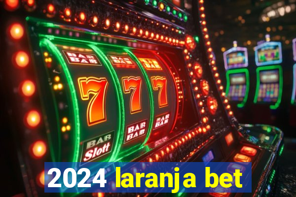 2024 laranja bet